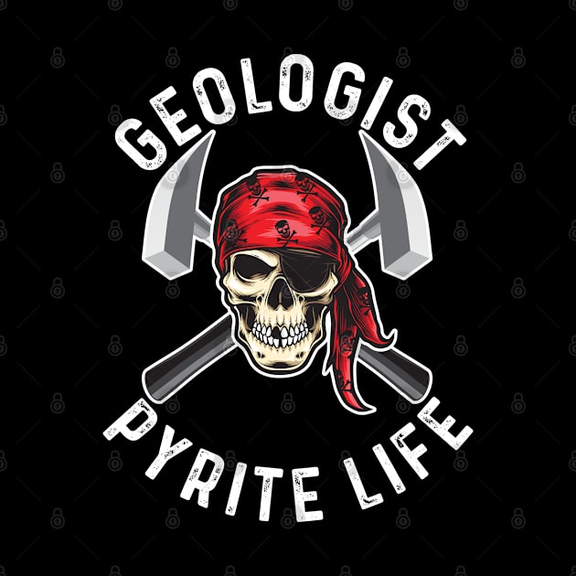 Geology - Geologist Pyrite Life by Kudostees