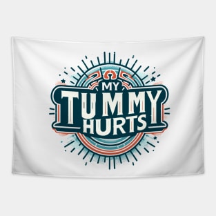 My Tummy Hurts Tapestry