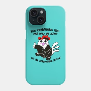 Chicken True Champions Rise Not Only In Victory But In Conquering Defeat Phone Case