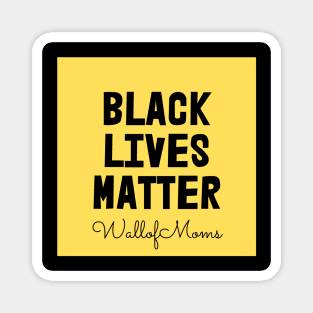 Black Lives Matter - Wall of Moms Magnet