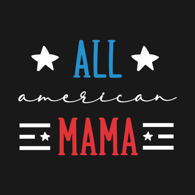 Womens All American Mom 4th of July Mothers Day Women Mommy by andreperez87