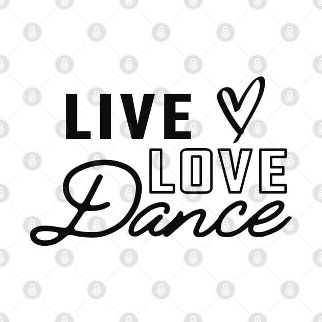 Dance - Live Love Dance by KC Happy Shop