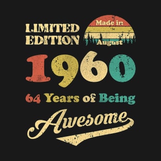 Made In August 1960 64 Years Of Being Awesome 64th Birthday T-Shirt