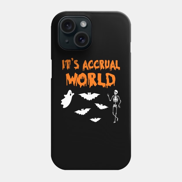 Accountant Halloween Funny It's Accrual World Pun Accounting Phone Case by WildFoxFarmCo