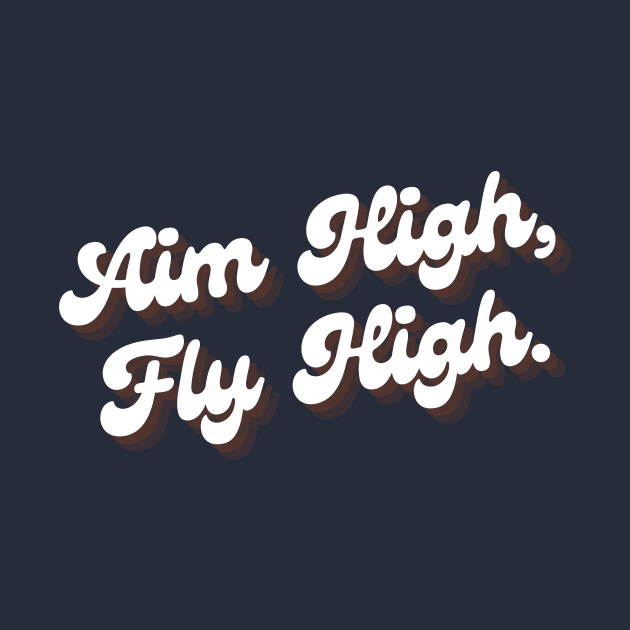 aim high fly high by thedesignleague