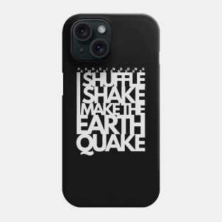 I SHUFFLE I SHAKE I make the Earth Quake Parkinsons Awareness Phone Case