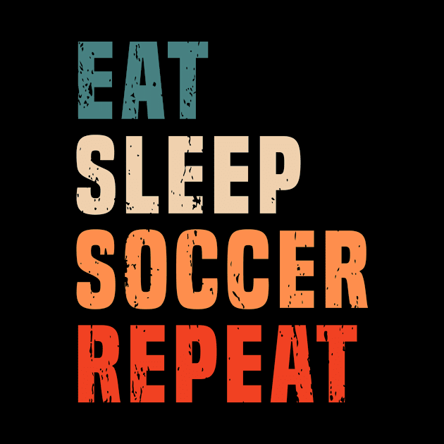 Retro Vintage Eat Sleep Soccer Repeat Soccer Lovers Football Fans Gift by Abko90