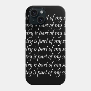 Poetry is part of my soul by KeptCold Phone Case