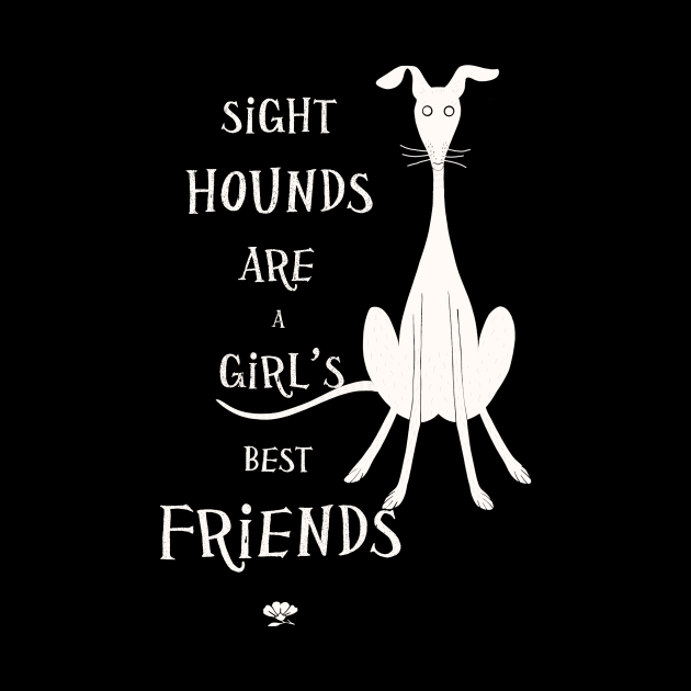 Sighthounds Are a Girl s Best Friend by Windhundart