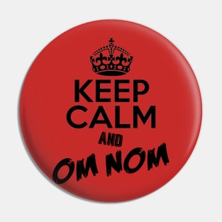 Keep Calm and Om Nom Pin