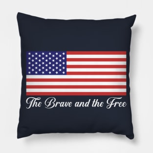 The Brave and The Free America First Pillow