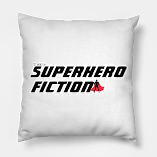 I write Superhero Fiction, male superhero Pillow