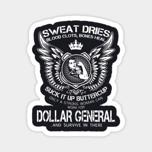 Sweat Dries Blood Clots Bones Heal Suck It Up Buttercup Dollar General And Survive In There Wife Magnet