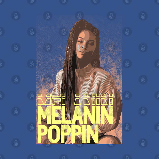 Melanin Poppin - Melanin Poppin - T-Shirt