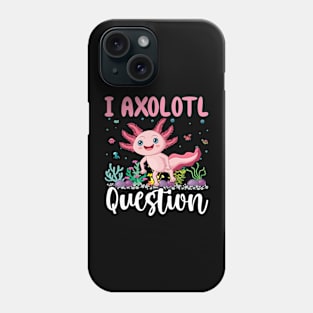 I Axolotl Question Shirt Kids Girl Cute Axolotl Phone Case