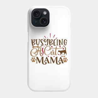 Busy being a cat mama Phone Case