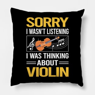Sorry I Was Not Listening Violin Pillow