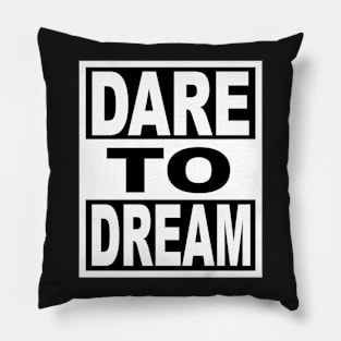 Dare to Dream Pillow