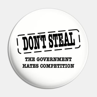 funny political don't steal government hates competition Pin