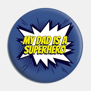 My DAD is a Superhero Pin