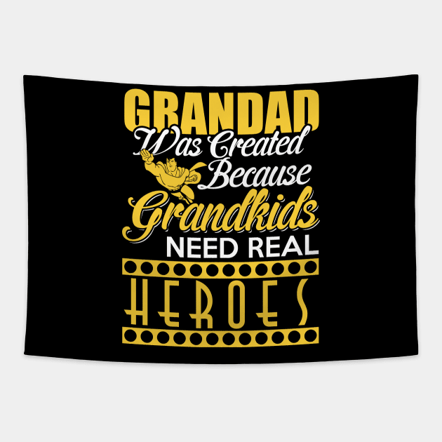 Grand Dad was created because grand kids needs real heroes Tapestry by uniquedesigner