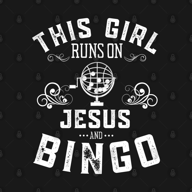 This Girl Runs On Jesus And Bingo by MalibuSun