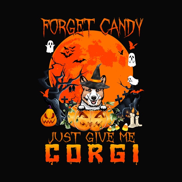 Forget Candy Just Give Me Corgi Pumpkin Halloween by saugiohoc994