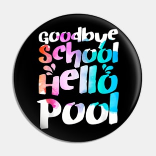 Good Bye School Hello Pool Last Day Of School Summer Pin