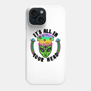 It’s all in your head Phone Case