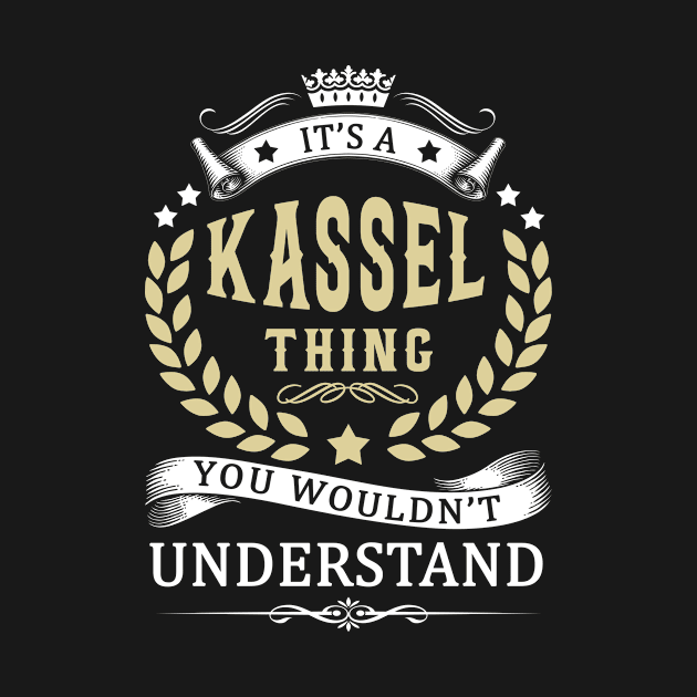 It's a KASSEL Thing You Wouldn't Understand by Duc Tan