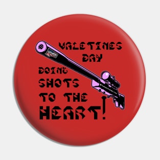 Valentines Day Doing Shots To The HEART! v. Code Pink Blk Text Pin