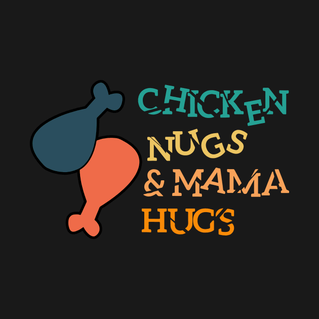 Chicken Nugs And Mama Hugs by restaurantmar