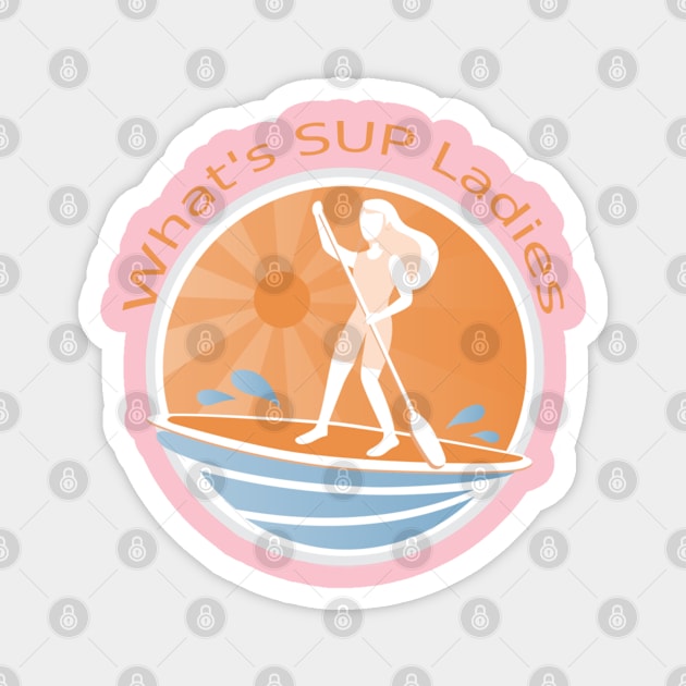 What's SUP Ladies Stand Up Paddling Magnet by KeysTreasures