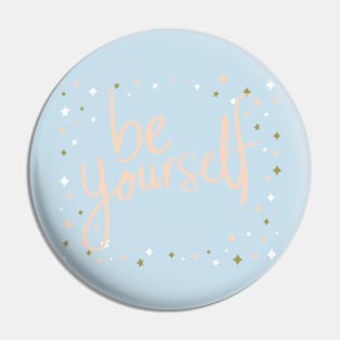 be yourself Pin