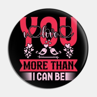 I love you more than i can be valentines day couple Pin