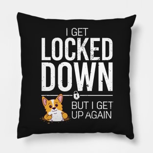 i get locked down but i get up again Pillow