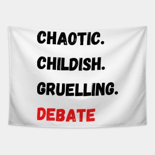 Chaotic Childish Gruelling Debate Tapestry