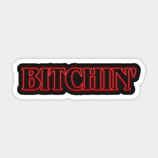 bitchin stranger things sticker teepublic uk
