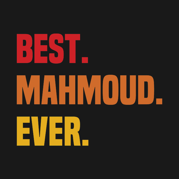 BEST MAHMOUD EVER ,MAHMOUD NAME by GRADEANT Store