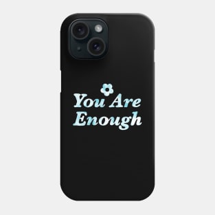 You Are Enough Cute Quote Tie Dye Blue Phone Case