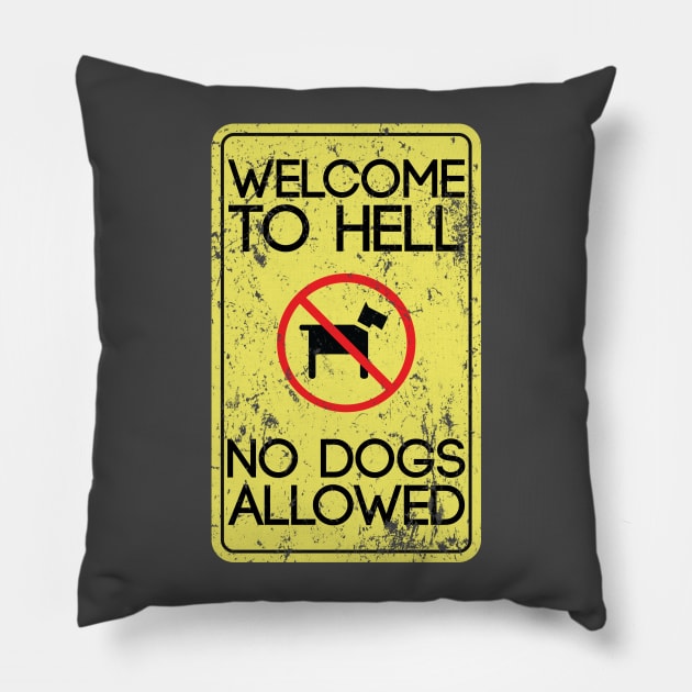 Dog Lovers Daily Companion No Dogs Allowed Sign Pillow by Freid