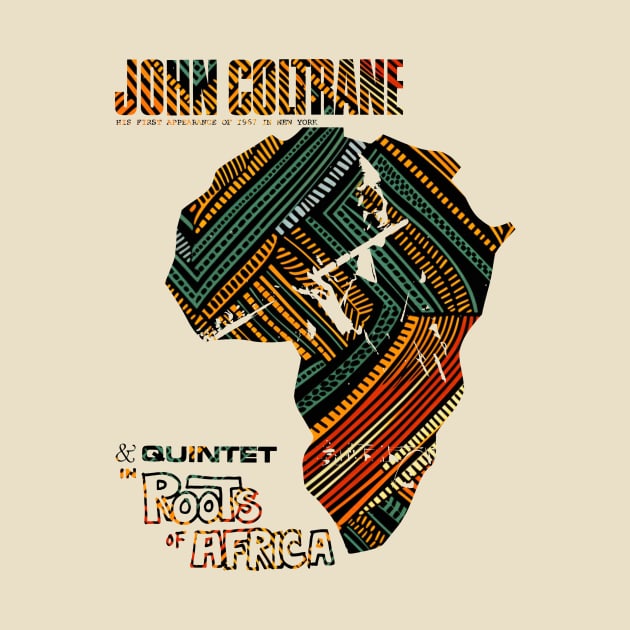 John Coltrane Roots of Africa by HAPPY TRIP PRESS