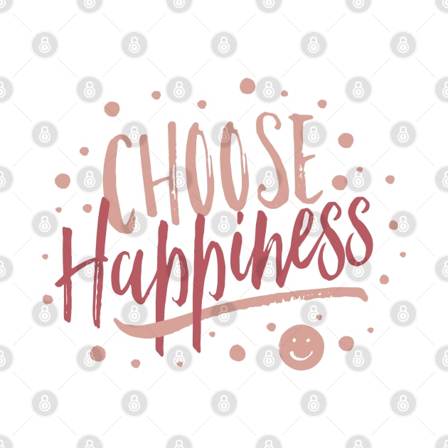Choose Happiness by Kindred Prints