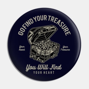 Go Find Your Treasure Pin