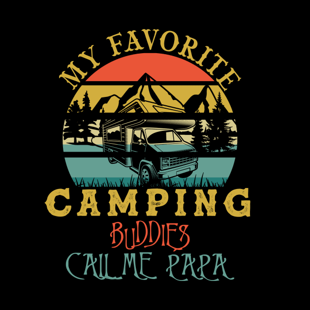 Vintage Retro My Favorite Camping Buddies Call Me Papa by American Woman