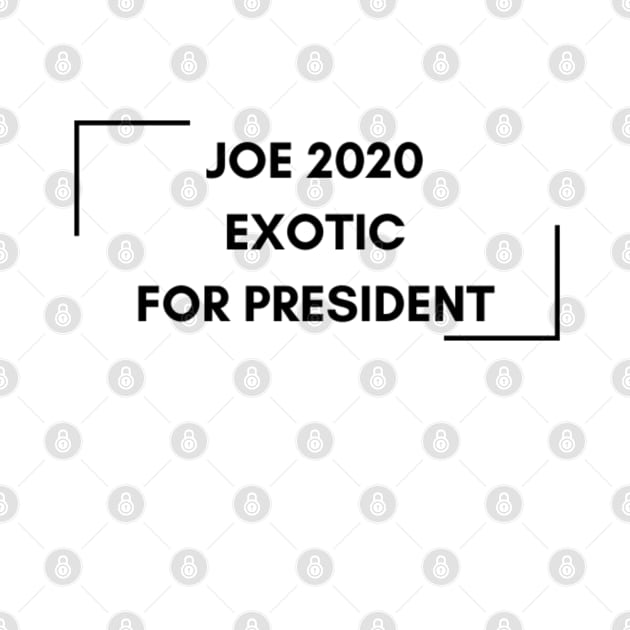 JOE EXOTIC FOR PRESIDENT by Rebelion