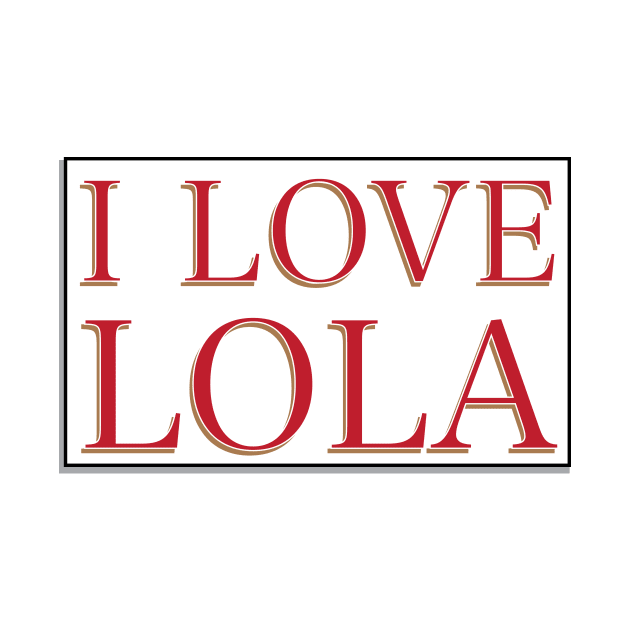 I LOVE LOLA by Estudio3e