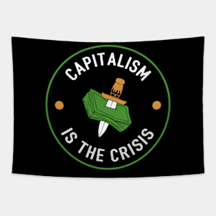 Capitalism Is The Crisis Tapestry