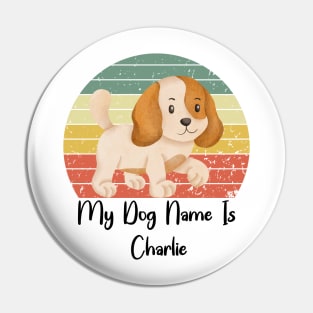 My Dog Name Is Charlie Pin