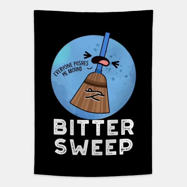 Bitter Sweep Cute Bittersweet Broom Pun Tapestry by punnybone